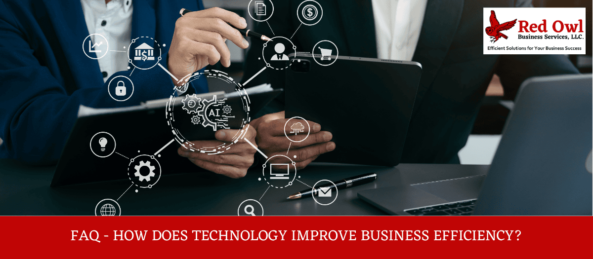 FAQ - How Does Technology Improve Business Efficiency?